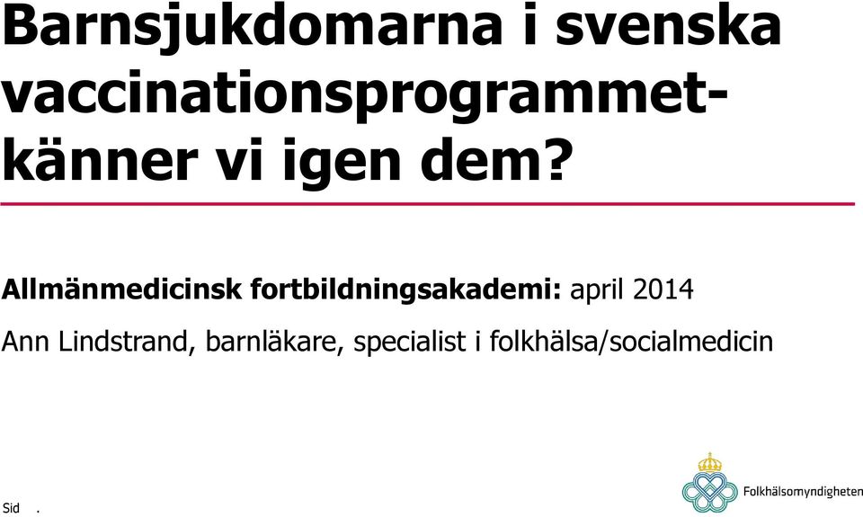 Allmänmedicinsk fortbildningsakademi: april