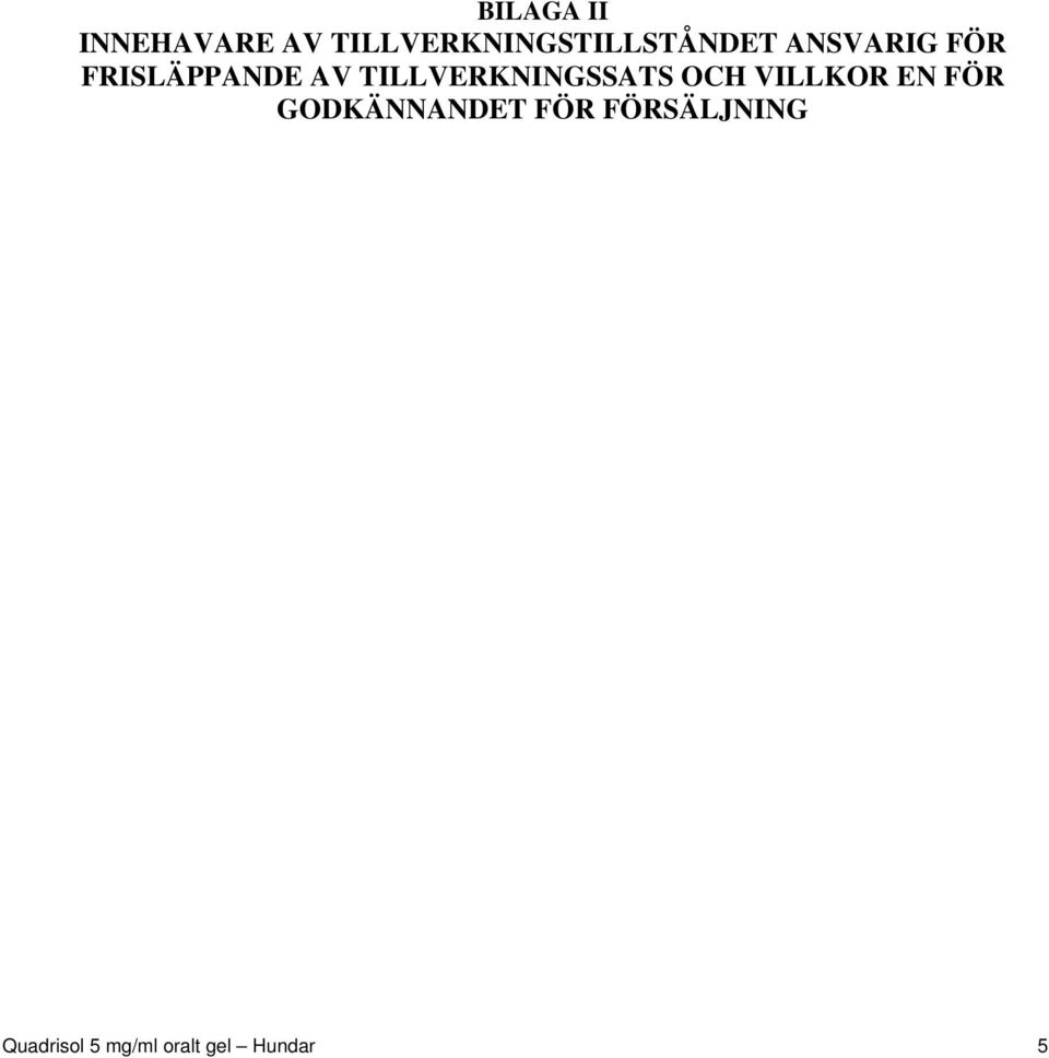 FRISLÄPPANDE AV TILLVERKNINGSSATS OCH
