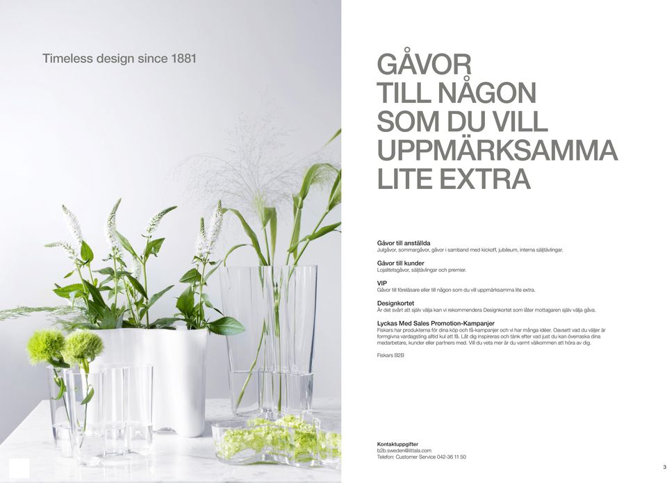 Designkortet Är det svårt att själv välja kan vi rekommendera Designkortet som låter mottagaren själv välja gåva.