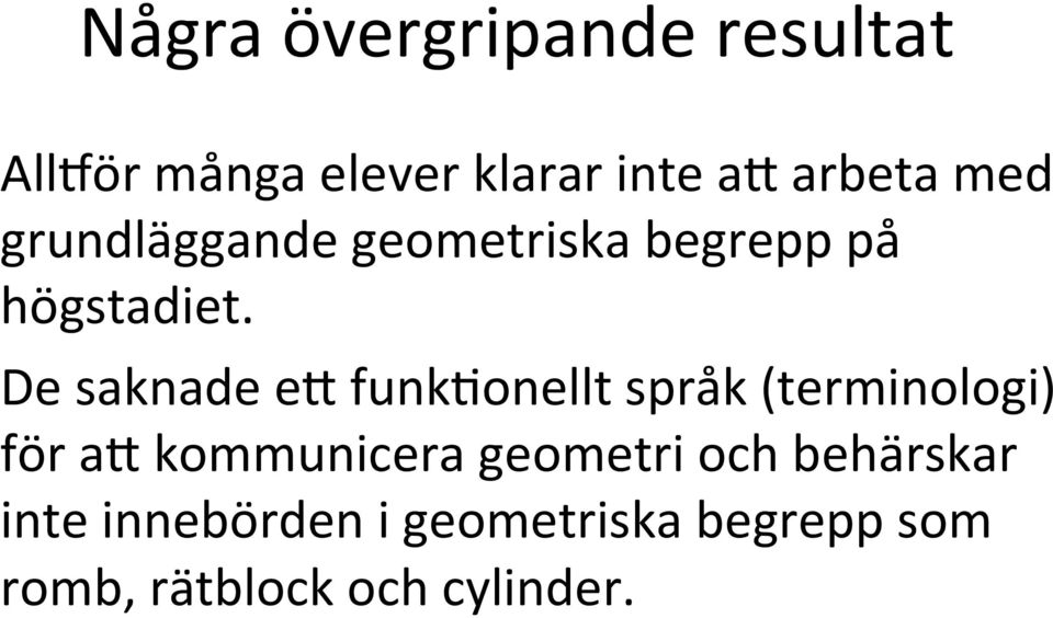 De saknade ec funk=onellt språk (terminologi) för ac kommunicera