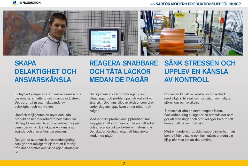 jätteförlust i många industrier. Det beror på missar i skapande av delaktighet och motivation.