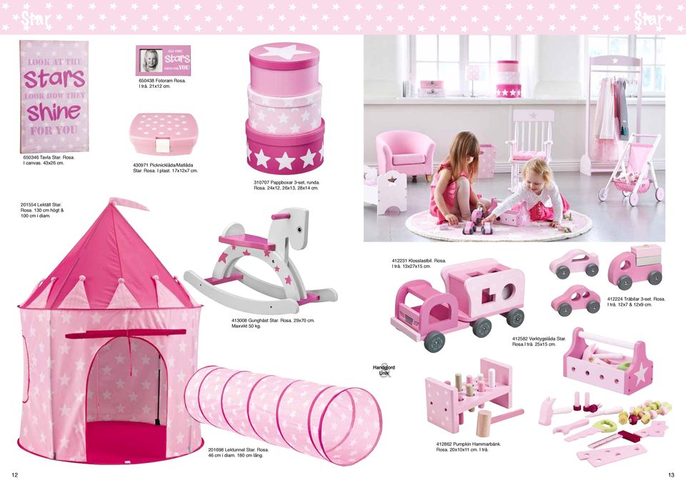 412231 Klosslastbil. Rosa. I trä. 13x27x15 cm. 412224 Träbilar 3-set. Rosa. I trä. 12x7 & 12x9 cm. 413008 Gunghäst Star. Rosa. 29x70 cm.