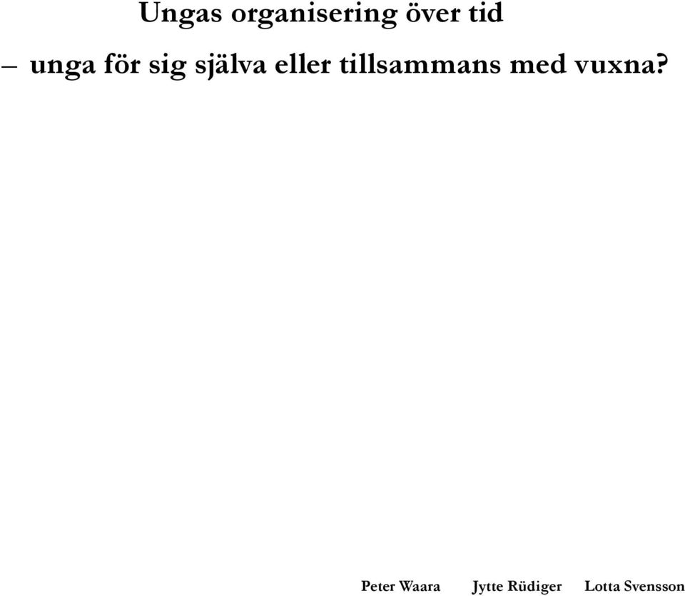 tillsammans med vuxna?