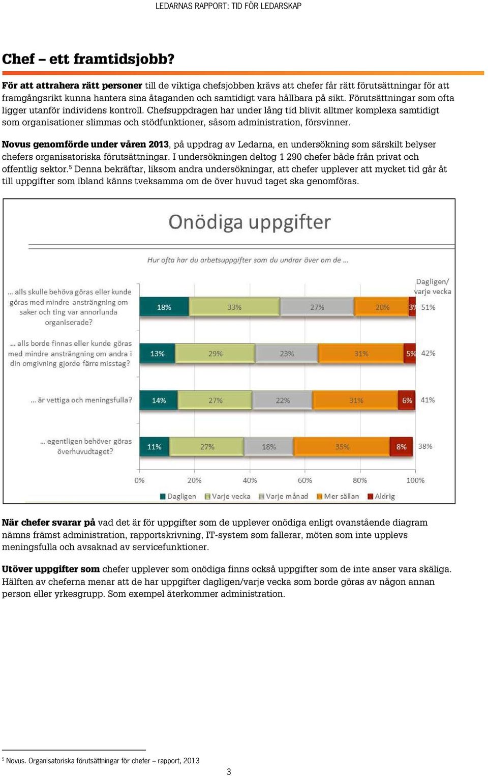 Förutsättningar som ofta ligger utanför individens kontroll.