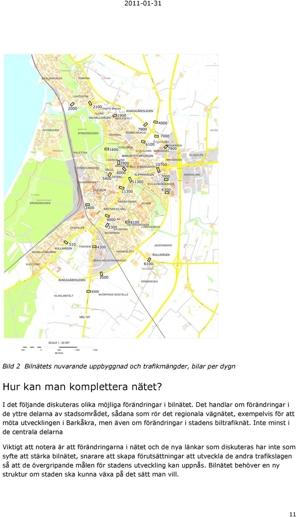 stadens biltrafiknät.