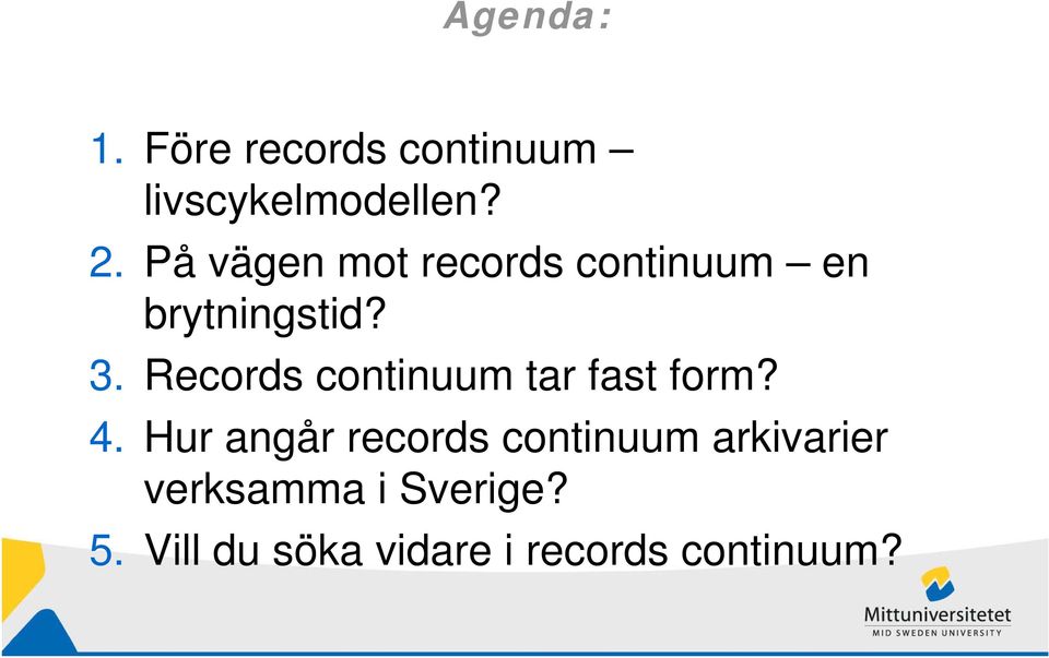 Records continuum tar fast form? 4.