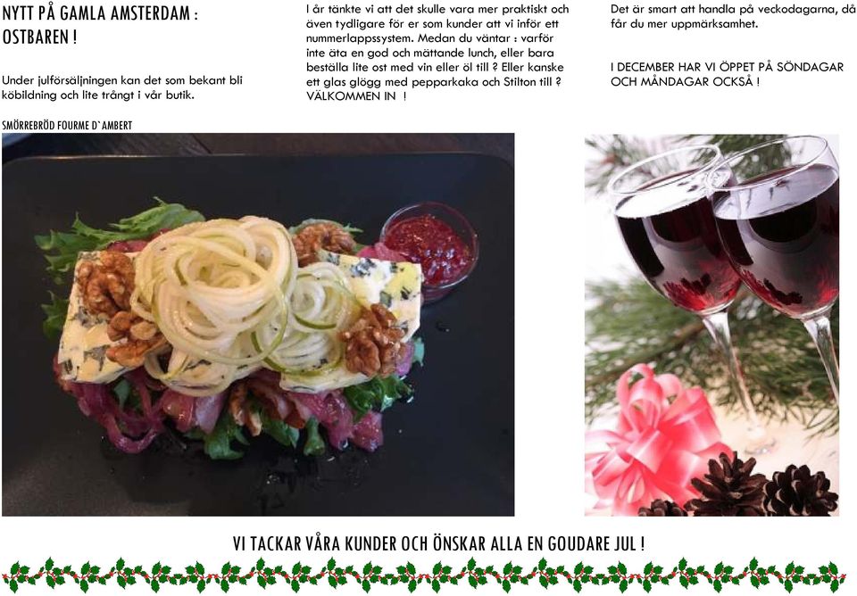 Medan du väntar : varför inte äta en god och mättande lunch, eller bara beställa lite ost med vin eller öl till?