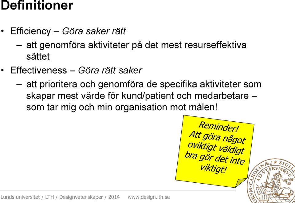 prioritera och genomföra de specifika aktiviteter som skapar mest