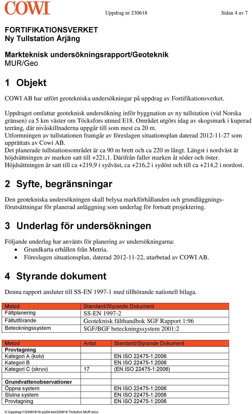 Området utgörs idag av skogsmark i kuperad terräng, där nivåskillnaderna uppgår till som mest ca 20 m.