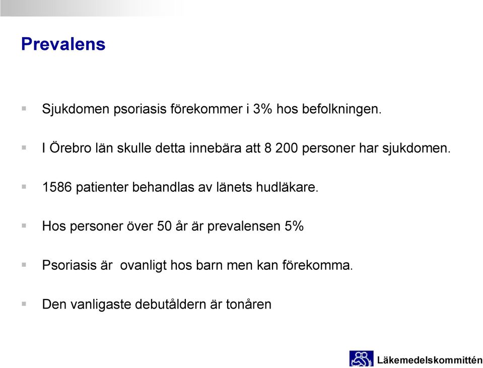 1586 patienter behandlas av länets hudläkare.