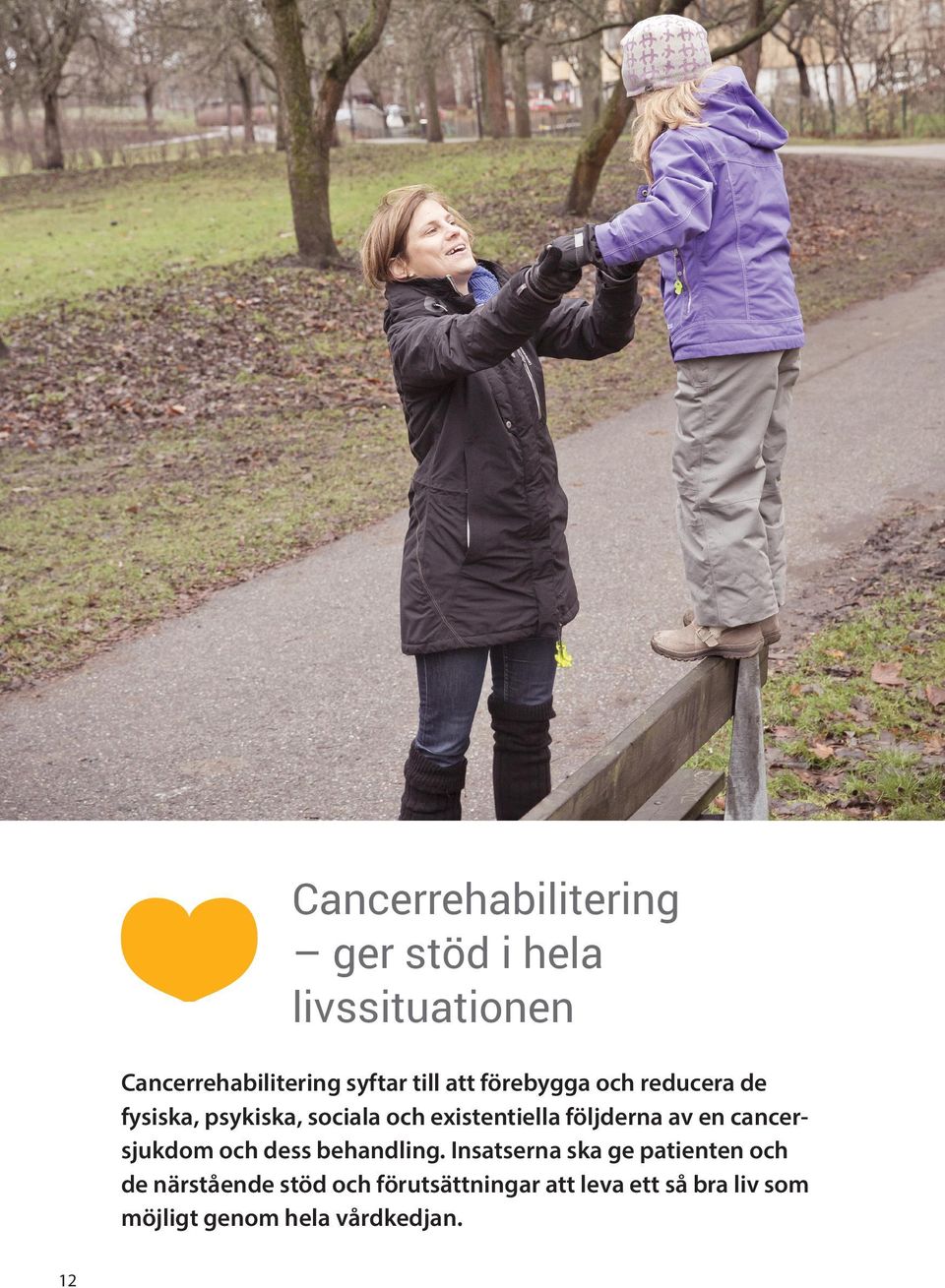 av en cancersjukdom och dess behandling.