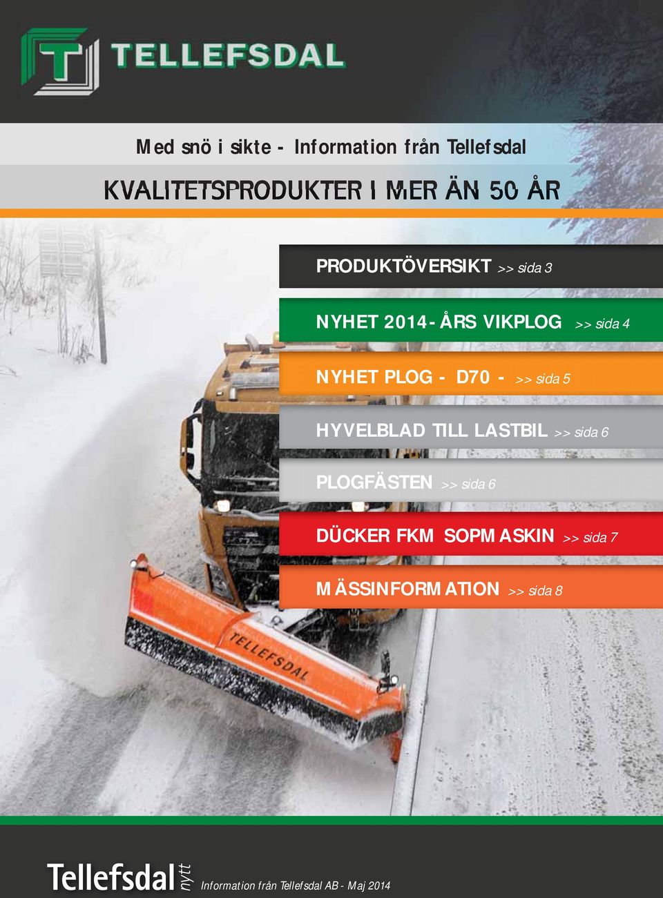 >> sida 5 HYVELBLAD TILL LASTBIL >> sida 6 PLOGFÄSTEN >> sida 6 DÜCKER FKM
