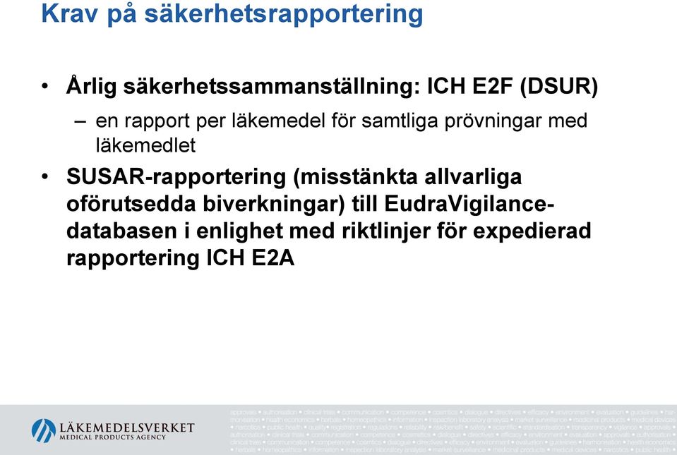 SUSAR-rapportering (misstänkta allvarliga oförutsedda biverkningar) till