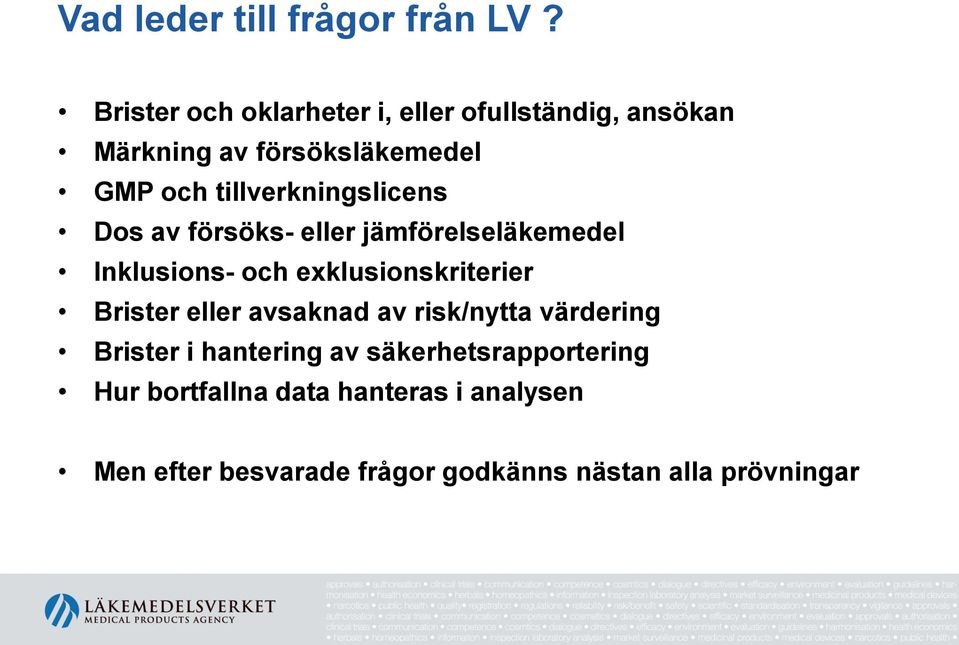 tillverkningslicens Dos av försöks- eller jämförelseläkemedel Inklusions- och exklusionskriterier