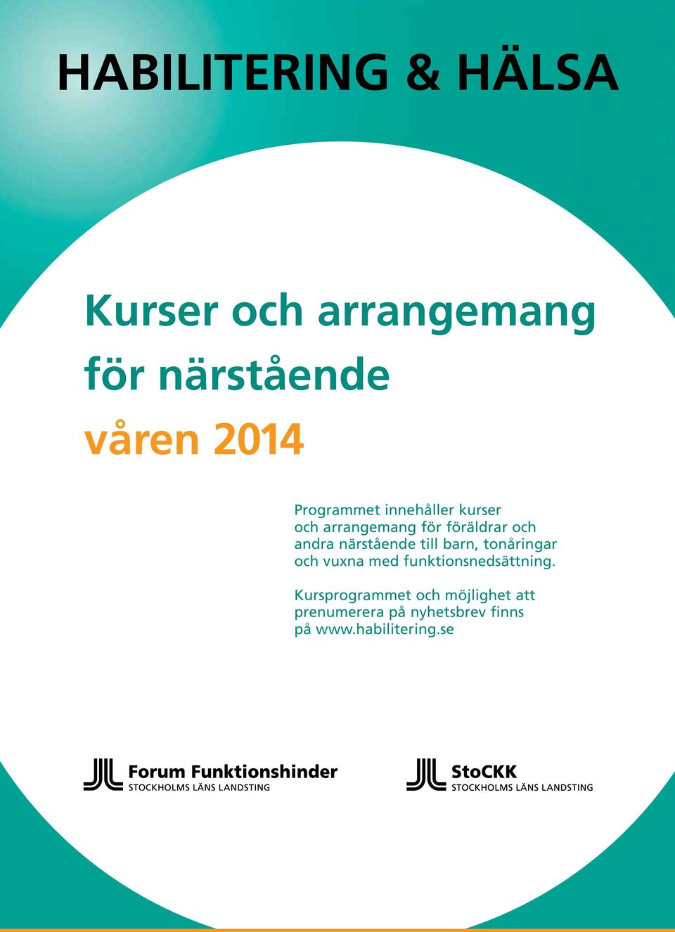 närstående till barn, tonåringar och vuxna med funktionsnedsättning.