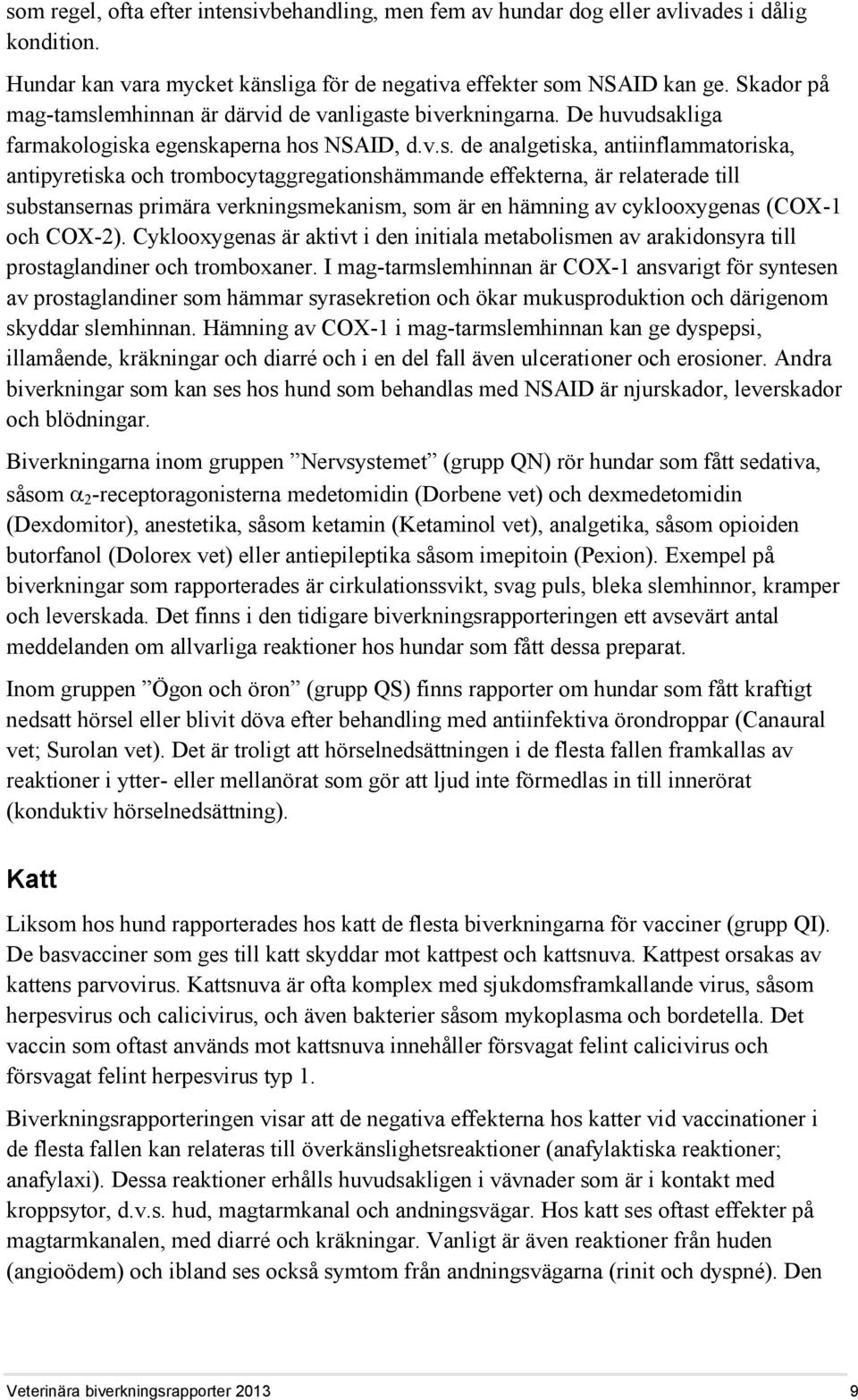emhinnan är därvid de vanligast