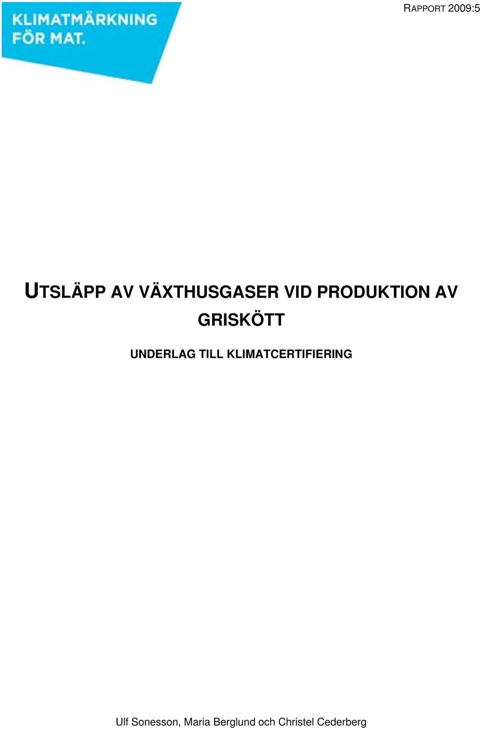 GRISKÖTT UNDERLAG TILL