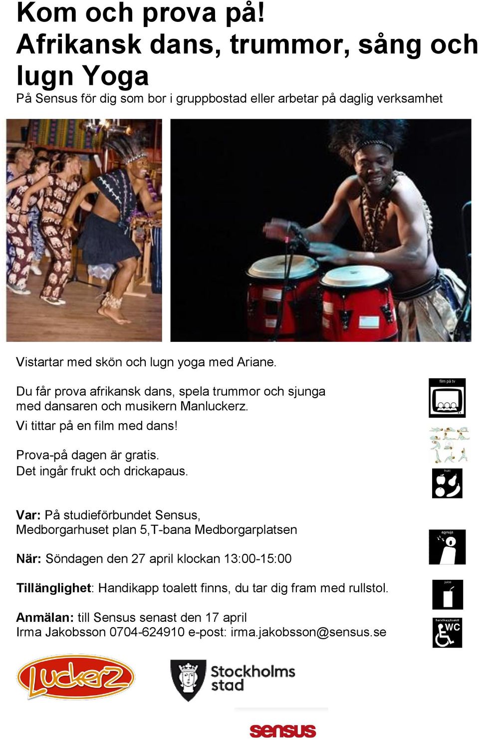 Du får prova afrikansk dans, spela trummor och sjunga med dansaren och musikern Manluckerz. Vi tittar på en film med dans! Prova-på dagen är gratis.