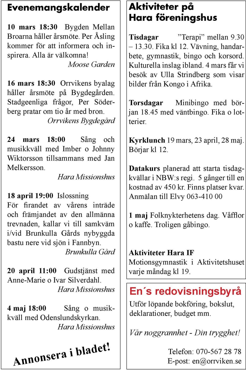 Orrvikens Bygdegård 24 mars 18:00 Sång och musikkväll med Imber o Johnny Wiktorsson tillsammans med Jan Melkersson.
