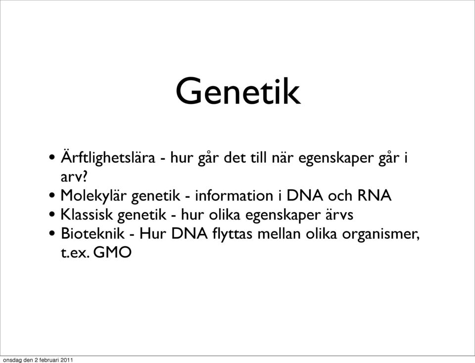 Molekylär genetik - information i DNA och RNA Klassisk