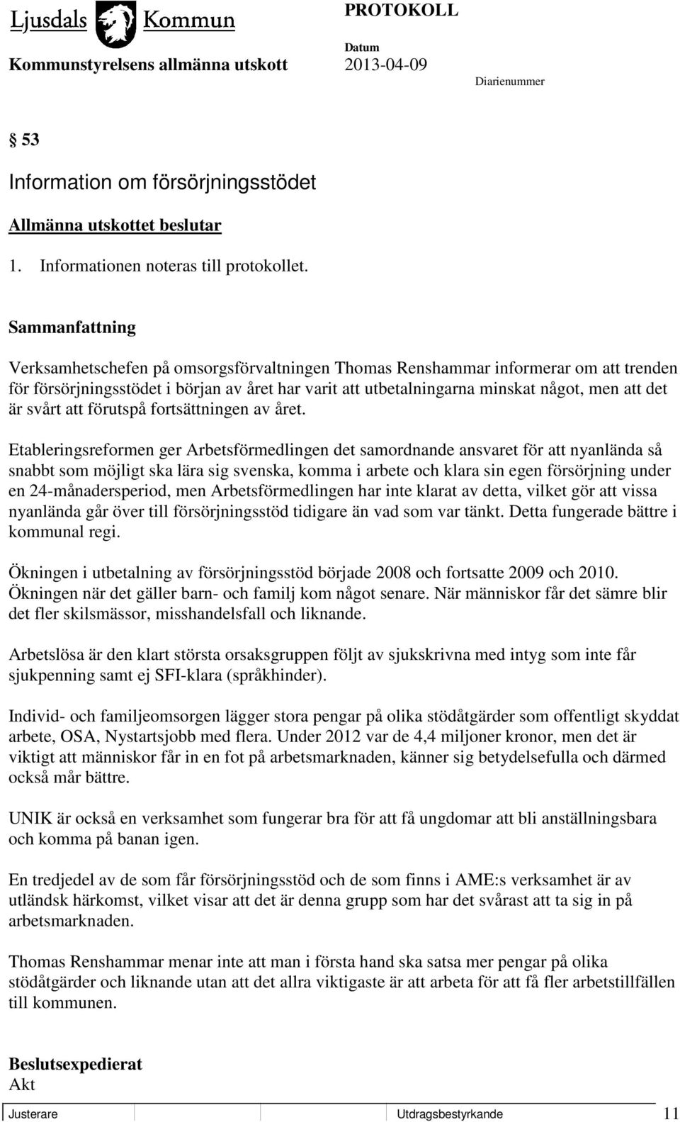 förutspå fortsättningen av året.