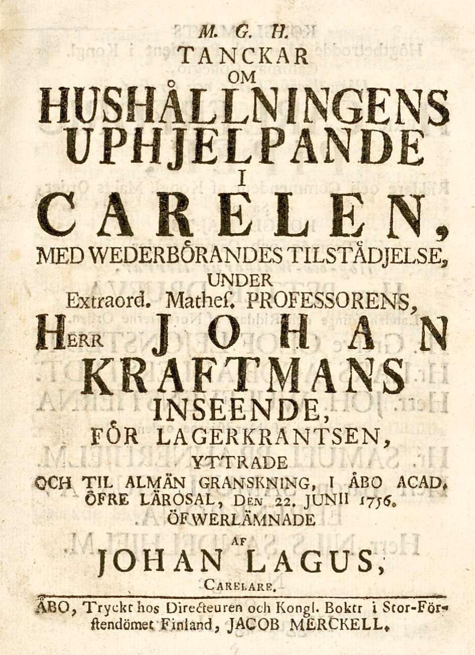PROFESSORENS, JOHAN HERR KRAFTMANS INSEENDE,, FÖR LAGERKRANTSEN, YTTRADE OCH TIL ALMAN GRANSKNING, I