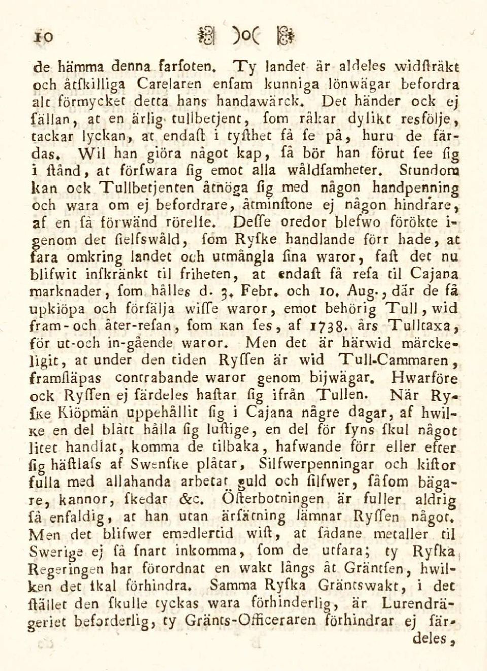 Wil han giora nagot kap, sa bor han sorut see sig i stand, at sorswara sig emot alia waldsamheter.