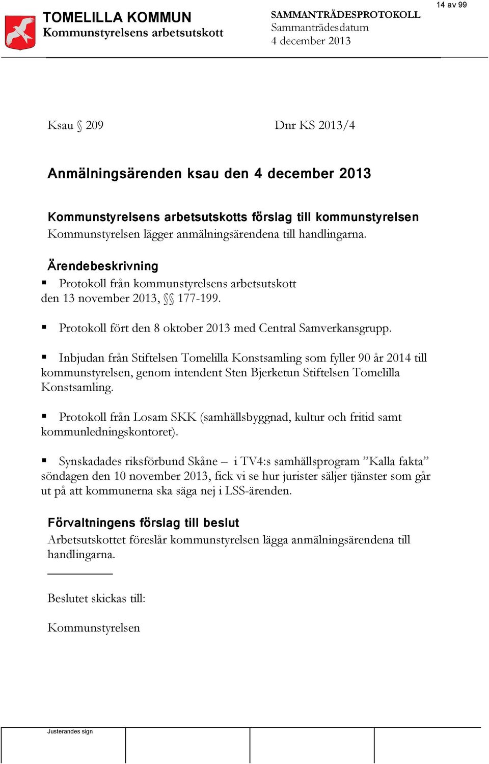 Protokoll fört den 8 oktober 2013 med Central Samverkansgrupp.