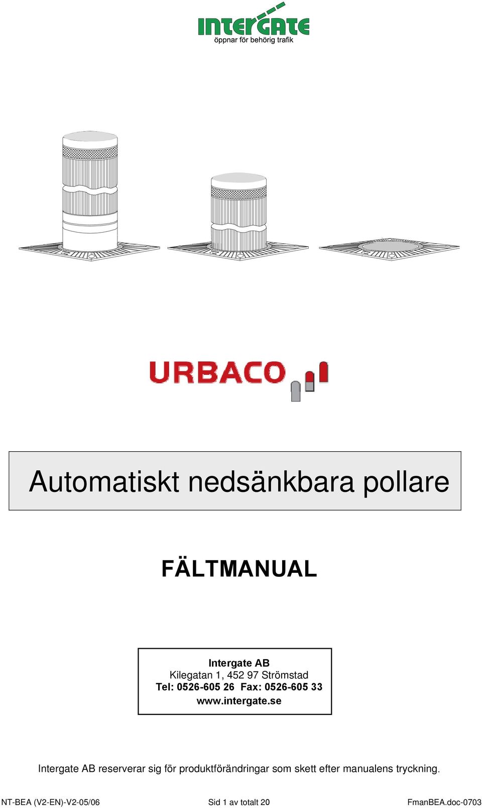 se Intergate AB reserverar sig för produktförändringar som skett efter