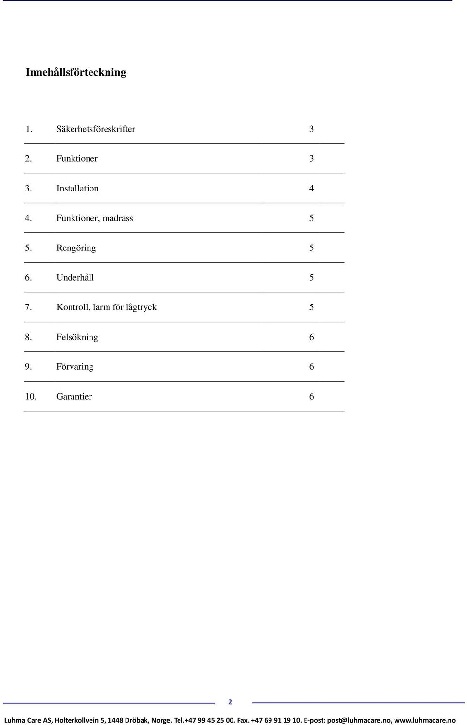 Funktioner, madrass 5 5. Rengöring 5 6. Underhåll 5 7.