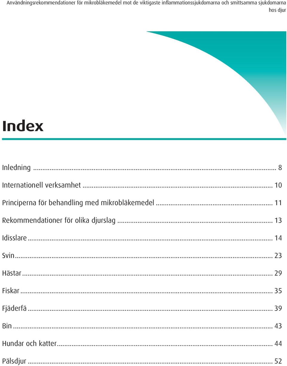 .. 11 Rekommendationer för olika djurslag... 13 Idisslare... 14 Svin.