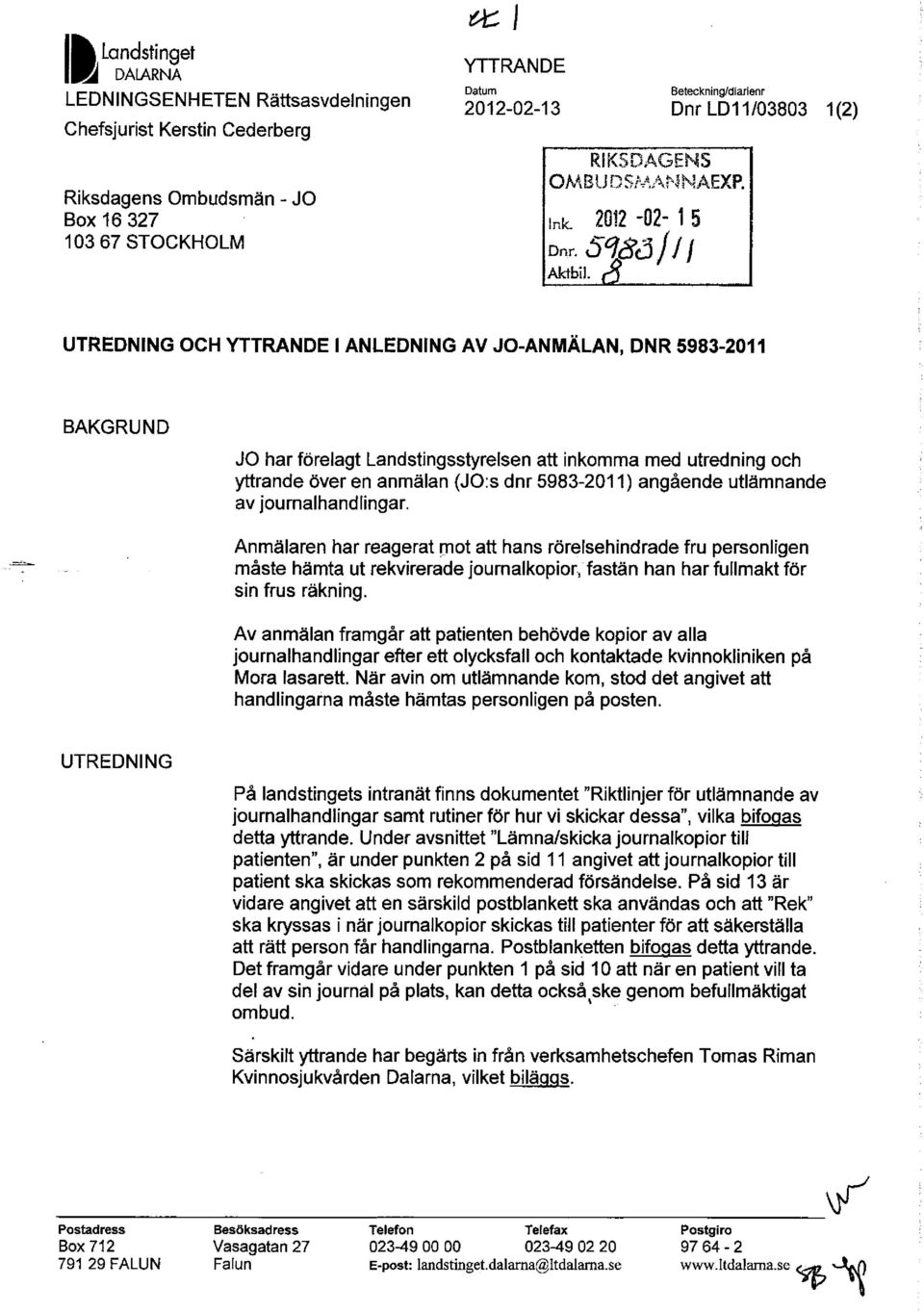 över en anmälan (JO:s dnr 5983-2011) angående utlämnande av journalhandlingar.