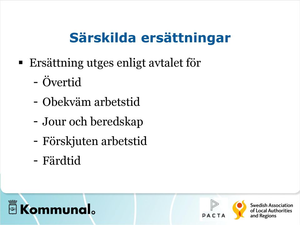 - Obekväm arbetstid - Jour och