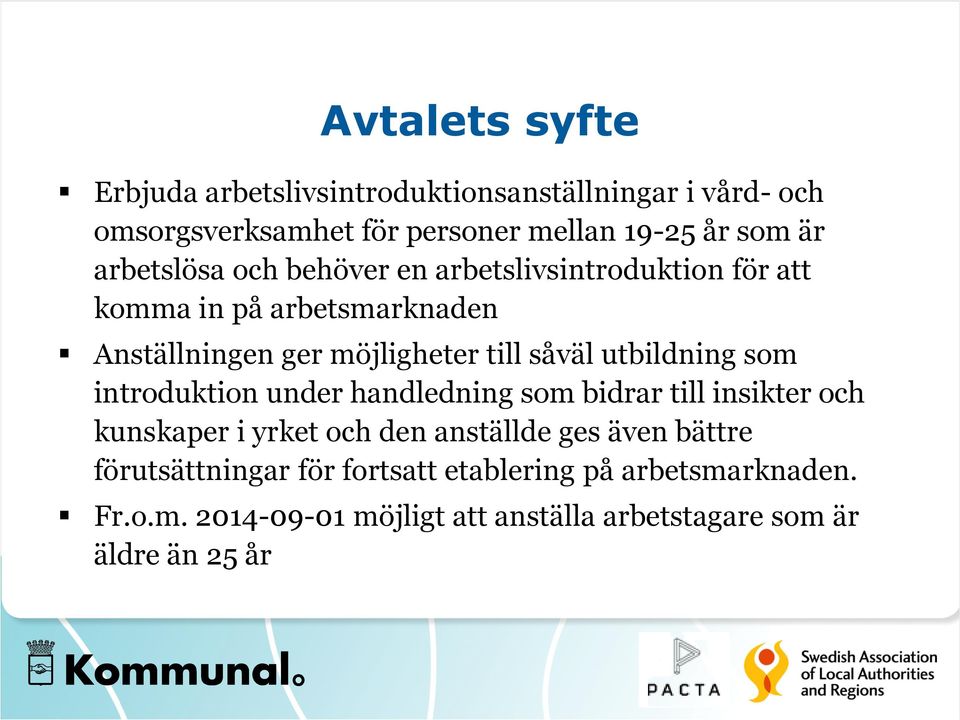 utbildning som introduktion under handledning som bidrar till insikter och kunskaper i yrket och den anställde ges även bättre