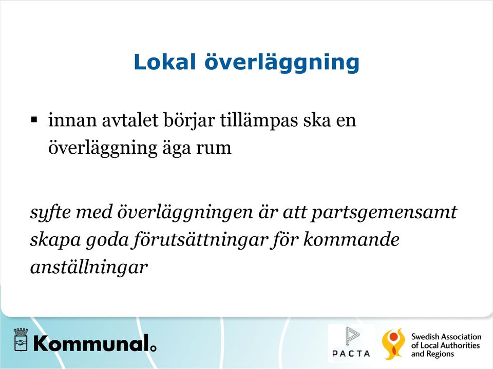 med överläggningen är att partsgemensamt