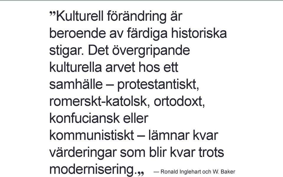 romerskt-katolsk, ortodoxt, konfuciansk eller kommunistiskt lämnar