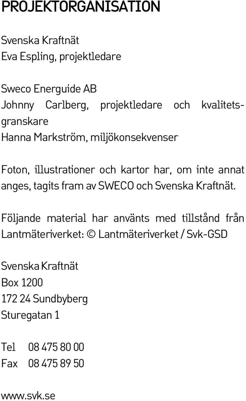 tagits fram av SWECO och Svenska Kraftnät.