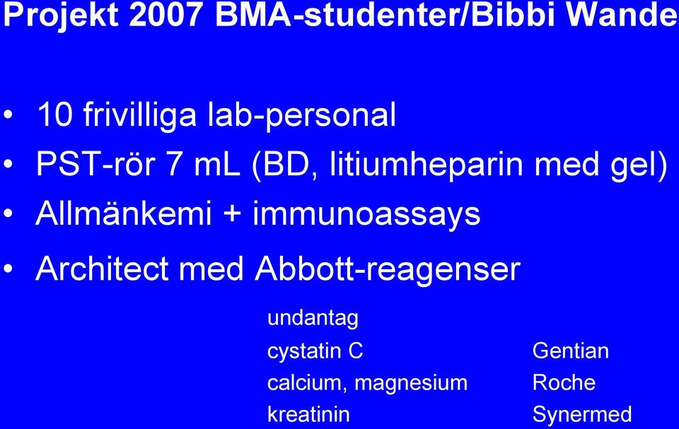 Allmänkemi + immunoassays Architect med Abbott-reagenser