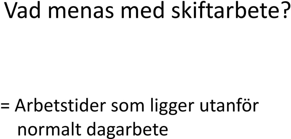 = Arbetstider som