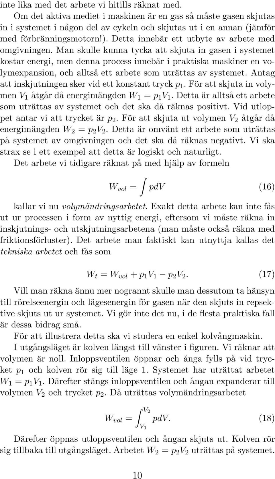 Detta innebär ett utbyte av arbete med omgivningen.