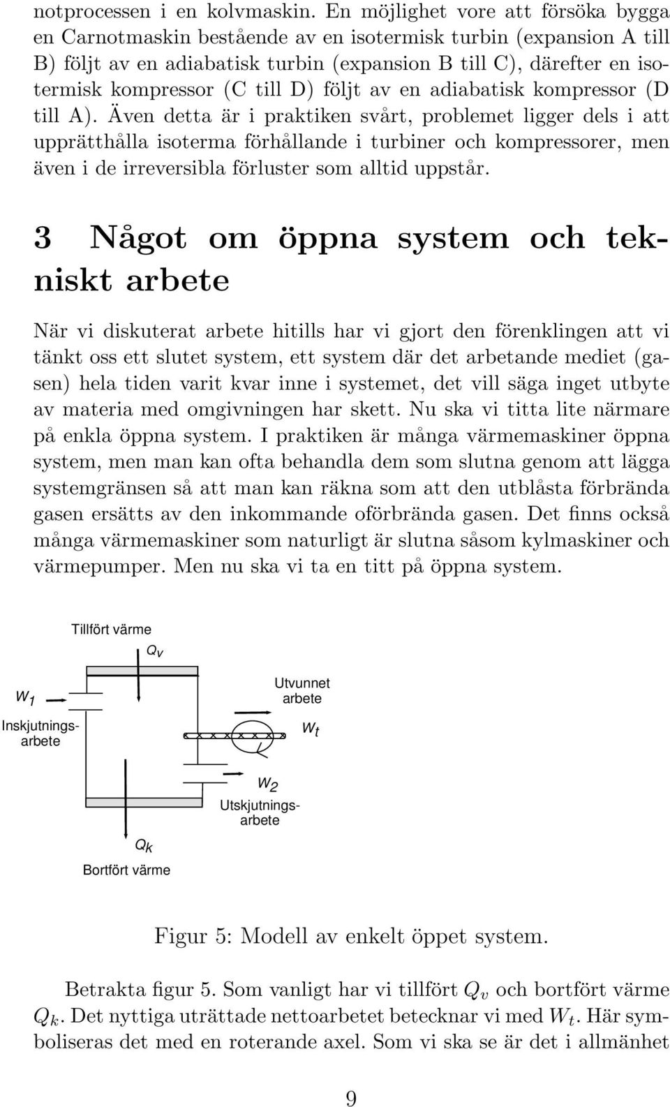 till D) följt av en adiabatisk kompressor (D till A).