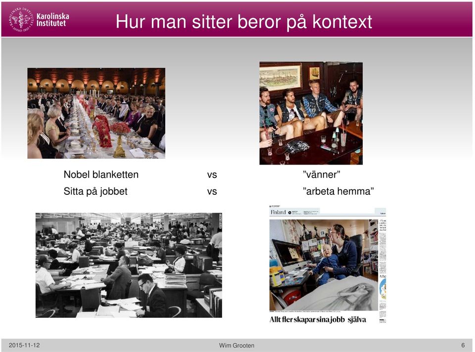 vänner Sitta på jobbet vs