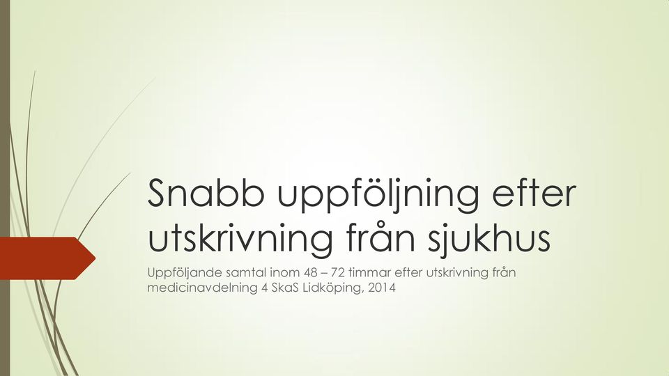 48 72 timmar efter utskrivning från