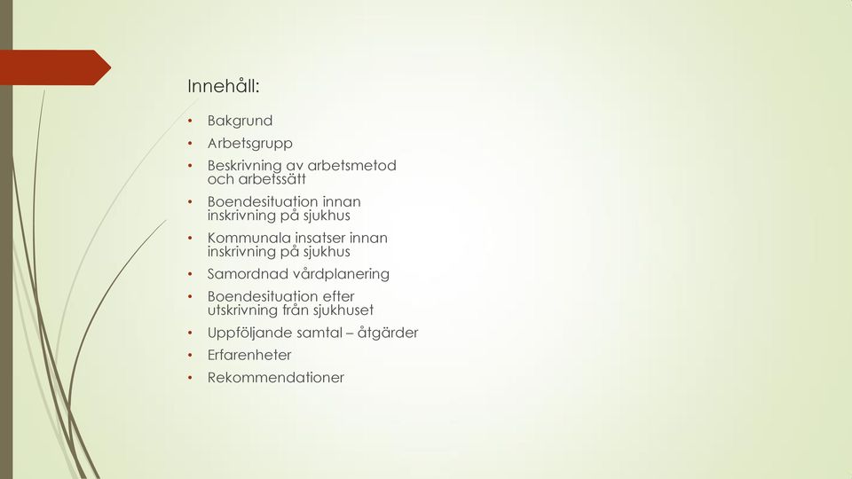 inskrivning på sjukhus Samordnad vårdplanering Boendesituation efter