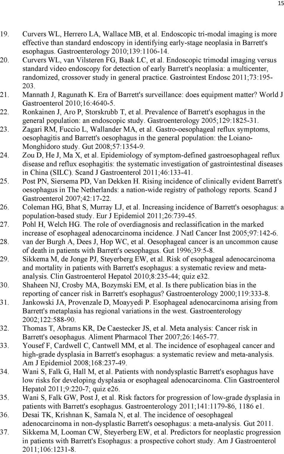 Endoscopic trimodal imaging versus standard video endoscopy for detection of early Barrett's neoplasia: a multicenter, randomized, crossover study in general practice.