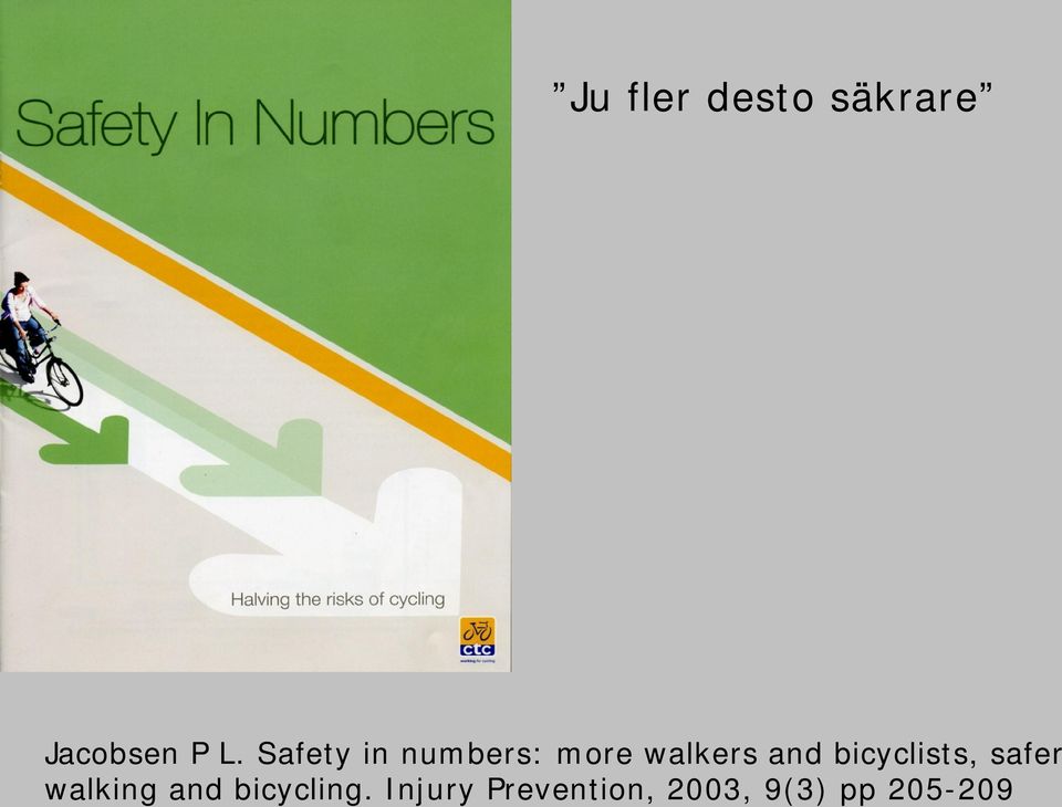 bicyclists, safer walking and