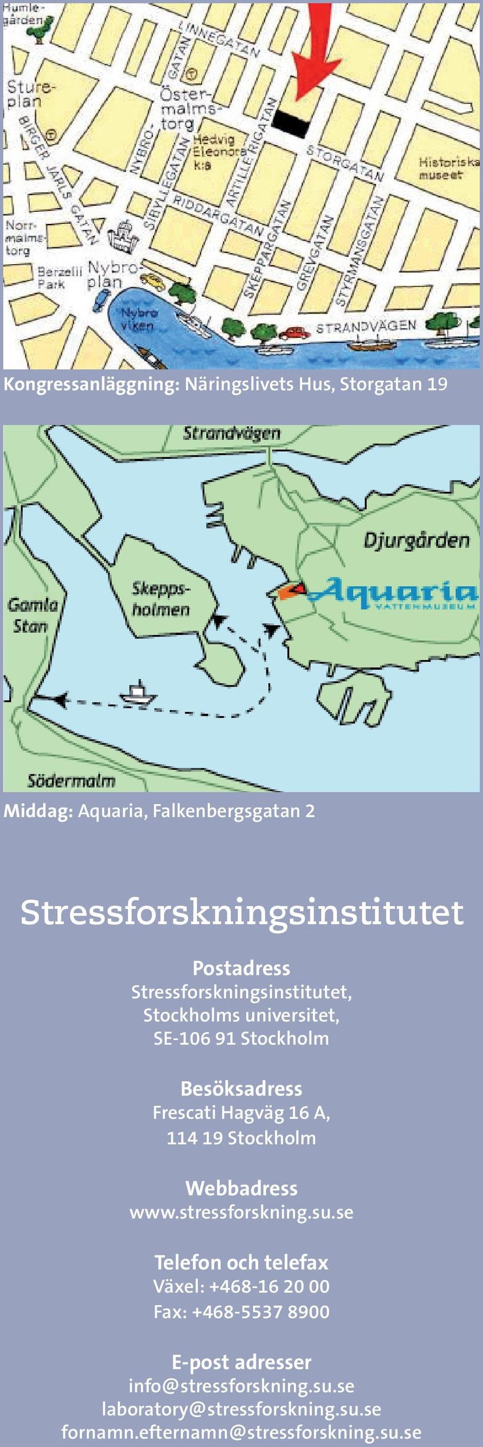 A, 114 19 Stockholm Webbadress www.stressforskning.su.