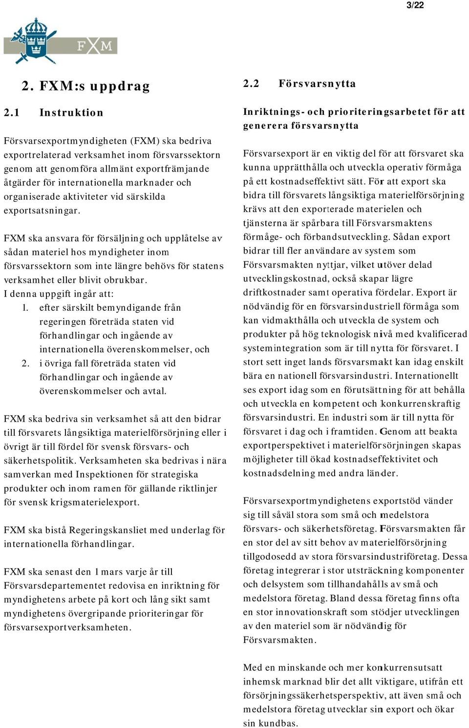 organiserade aktiviteter vid särskilda exportsatsnin ngar.