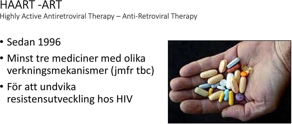 Minst tre mediciner med olika