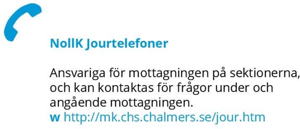 kontaktas för frågor under och angående